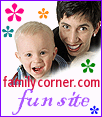This site was selected as a familycorner.com magazine Official Fun Site!